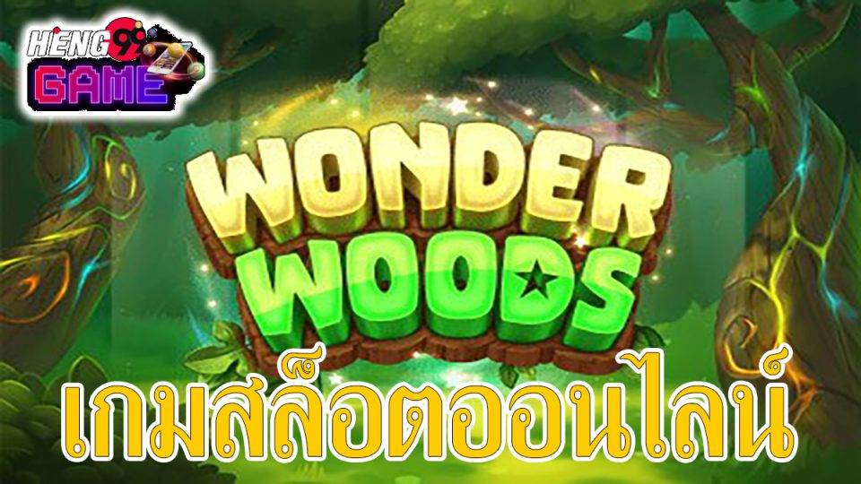 Wonder Woods -"Slots"